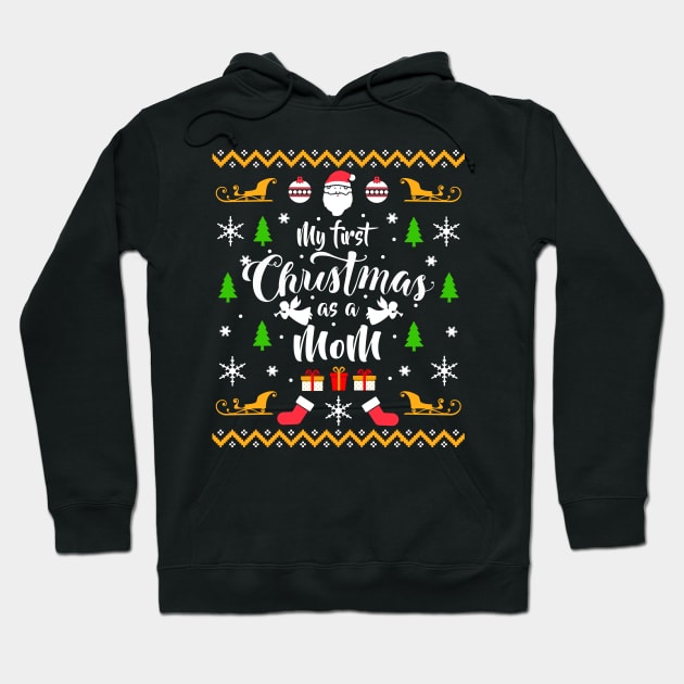 My First Christmas as a Mom Christmas Sweater Hoodie by KsuAnn